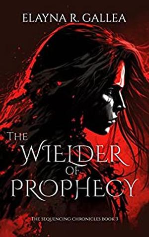 The Wielder of Prophecy (The Sequencing Chronicles #3)