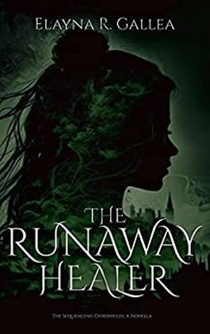 The Runaway Healer (The Sequencing Chronicles #0.5)
