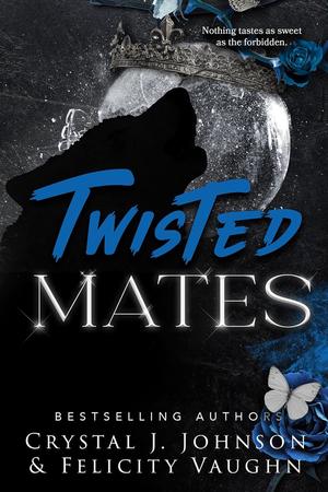 Twisted Mates by Crystal J. Johnson, Felicity Vaughn
