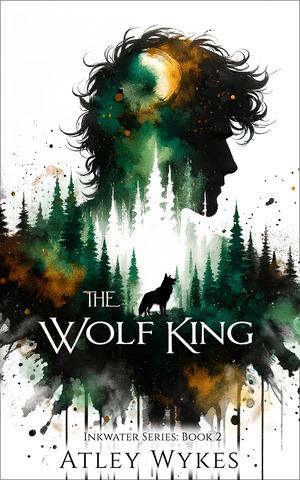 The Wolf King by Atley Wykes