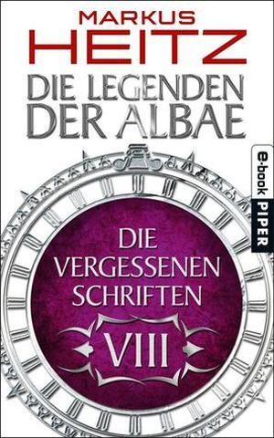 Die Vergessenen Schriften VIII (Die Legenden der Albae #4.8)