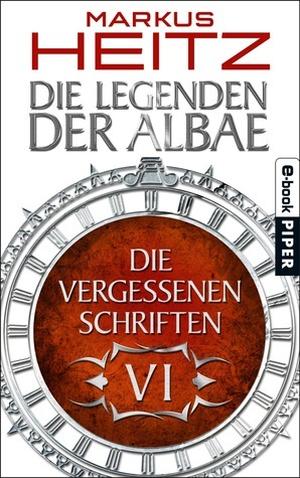 Die Vergessenen Schriften VI (Die Legenden der Albae #4.6)