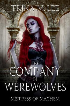 The Company of Werewolves by Trina M. Lee
