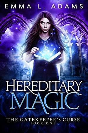 Hereditary Magic (The Gatekeeper's Curse #1)