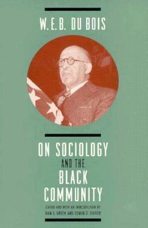 W. E. B. Du Bois on Sociology and the Black Community by W.E.B. Du Bois