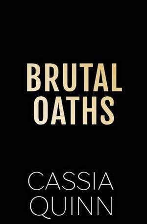 Brutal Oaths by Cassia Quinn