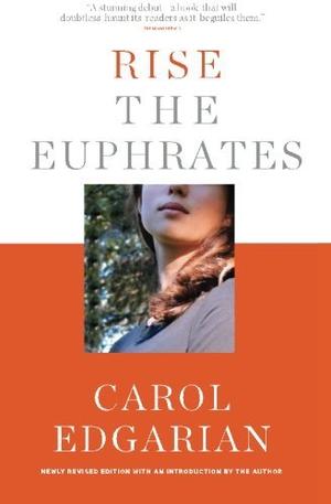 Rise the Euphrates by Carol Edgarian