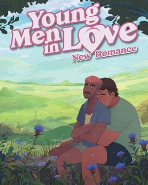 Young Men in Love: New Romance by David Hazan, Anthony Oliveira, Joe Glass, Matt Miner, Luciano Vecchio, Bradley Clayton, Ilias Kyriazis, David Brame, Josh Cornillon, Jacoby Salcedo, Nick Robles, Al Ewing, David M. Booher, Greg Anderson Elysée, Josh Trujillo, Joe Corallo, Jarrett Melendez