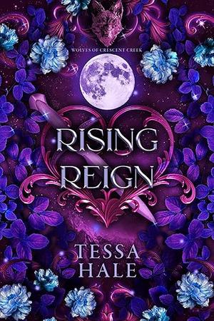 Rising Reign by Tessa Hale