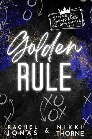 Golden Rule by Rachel Jonas, Nikki Thorne