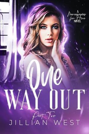 One Way Out: Part Two of the Mercenaries for Hire Duet by Jillian West