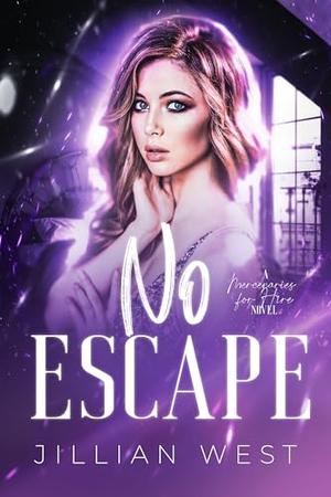 No Escape: Part One of the Mercenaries for Hire Duet (Mercenaries for Hire #1)