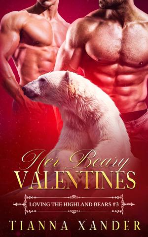 Her Beary Valentines by Tianna Xander