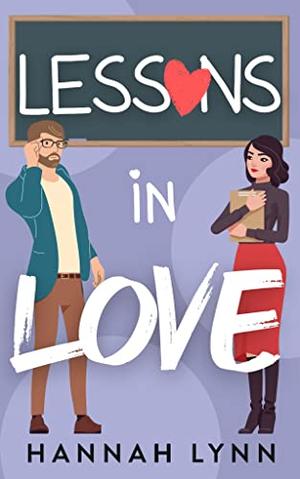 Lessons in Love by Hannah M. Lynn