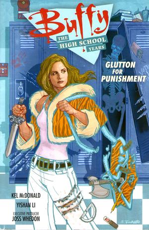 Buffy: The High School Years - Glutton for Punishment by Kel McDonald, Yishan Li, Rod Espinosa, Tony Galvan, Richard Starking, Jimmy Betancourt