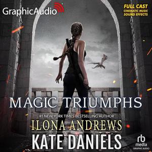 Magic Triumphs [Dramatized Adaptation] (Kate Daniels [Dramatized Adaptation] #10)