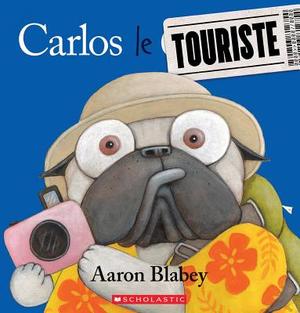 Carlos le Touriste (Carlos Le Carlin) by Aaron Blabey