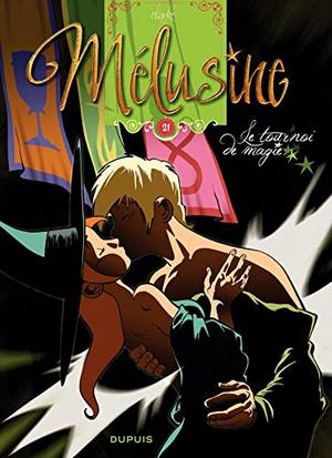 Mélusine - Tome 21 - Le tournoi de magie by Clarke