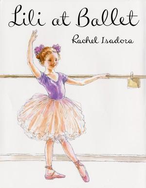 Lili at Ballet by Rachel Isadora