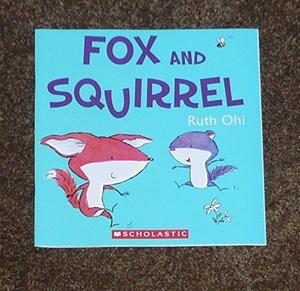 Fox and Squirrel by Ruth Ohi