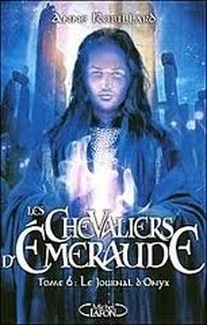 Le Journal d'Onyx (Les Chevaliers d'Émeraude #6)