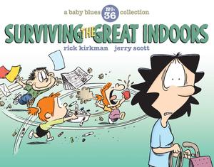 Surving the Great Indoors: A Baby Blues Collection (Baby Blues Scrapbooks #36)