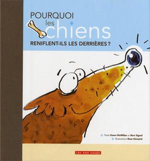 Why Do Dogs Sniff Bottoms? by Dawn McMillan, Bert Signal