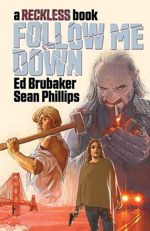 Follow Me Down by Ed Brubaker, Sean Phillips
