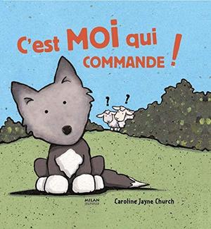 C'est moi qui commande! by Caroline Jayne Church