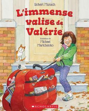 L' Immense Valise de Valérie (Robert Munsch) by Robert Munsch