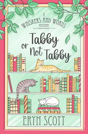 Tabby or Not Tabby (A Whiskers and Words Mystery #2)