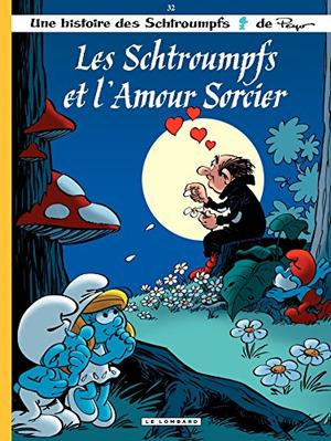 Les Schtroumpfs - Tome 32 - Les Schtroumpfs et l'amour sorcier (Les Schtroumpfs / The Smurfs #32)