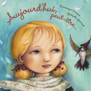 Today, Maybe by Dominique Demers