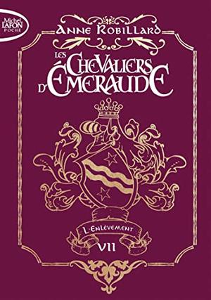 Les chevaliers d'émeraude - Edition collector - Tome 7 L'enlèvement (Les Chevaliers d'Émeraude #7)