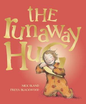 The Runaway Hug by Nick Bland