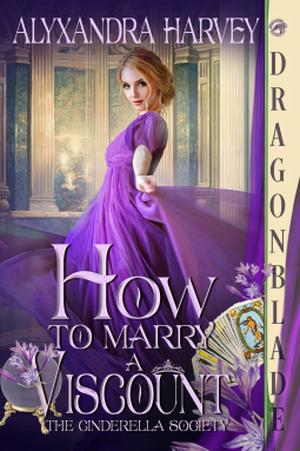 How to Marry a Viscount by Alyxandra Harvey