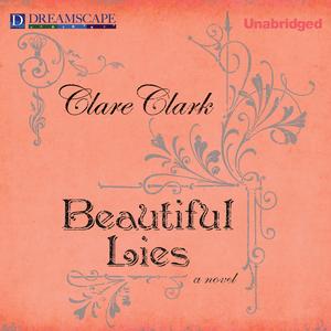 Beautiful Lies by Clare Clark, Wanda McCaddon