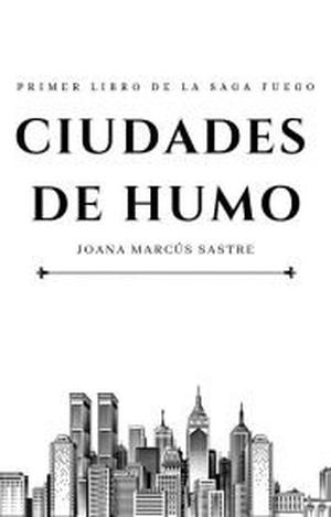 Ciudades de humo by Joana Marcús