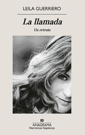 La llamada: Un retrato by Leila Guerriero