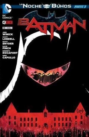 Batman 09: La noche de los Búhos - Parte 03 by Judd Winick, Scott Lobdell, Scott Snyder, David Finch, Kenneth Rocafort, Greg Capullo