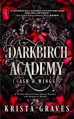 Darkbirch Academy: A Twisted Dark Academia Fantasy Romance with Dragons & Witches by Krista Graves