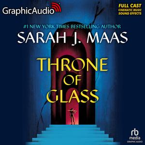 Throne of Glass [Dramatized Adaptation] by Sarah J. Maas
