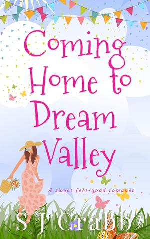 Coming Home to Dream Valley by S.J. Crabb