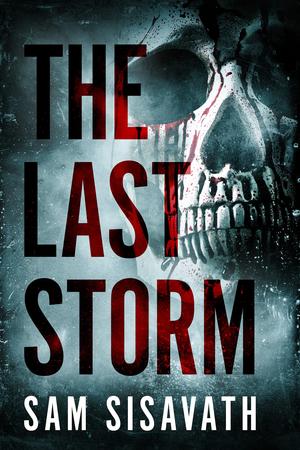 The Last Storm by Sam Sisavath