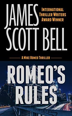 Romeo's Rules by James Scott Bell
