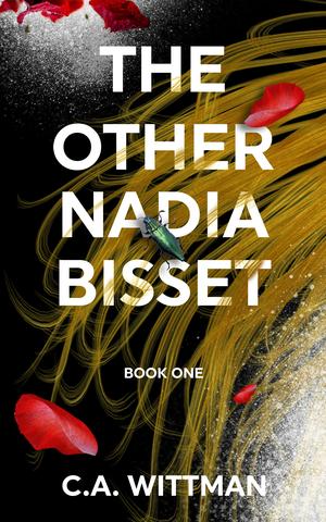 The Other Nadia Bisset by C.A. Wittman