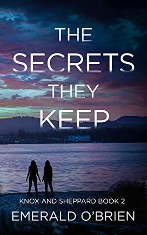 The Secrets They Keep by Emerald O'Brien