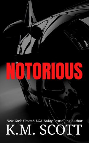 Notorious by K.M. Scott