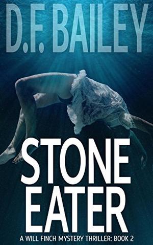 Stone Eater by D.F. Bailey