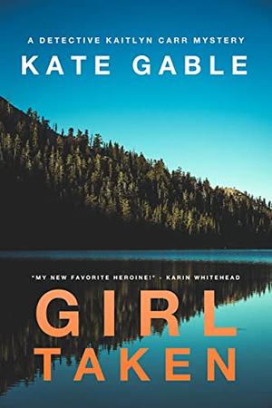 Girl Taken by Kate Gable